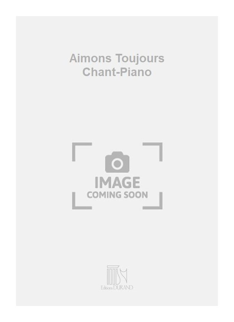 Aimons Toujours Chant-Piano